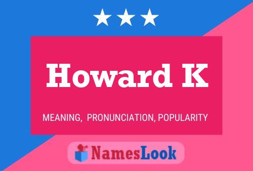 Howard K Name Poster