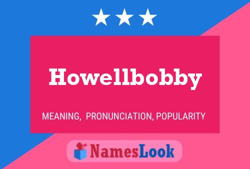 Howellbobby Name Poster