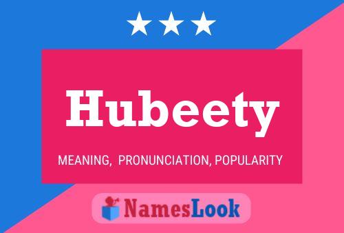 Hubeety Name Poster