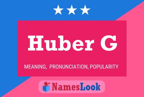 Huber G Name Poster