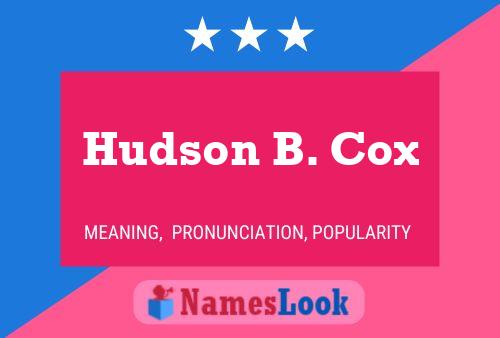 Hudson B. Cox Name Poster