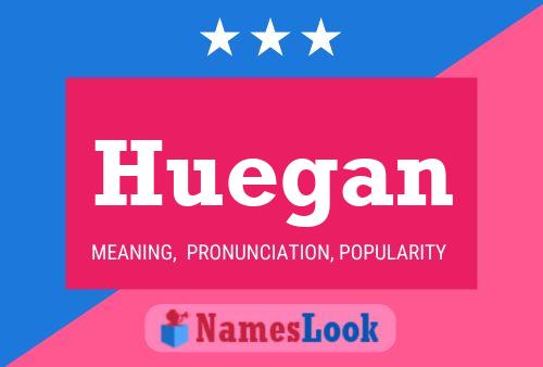 Huegan Name Poster