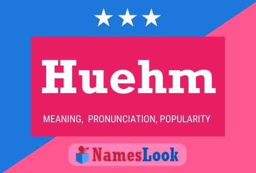 Huehm Name Poster