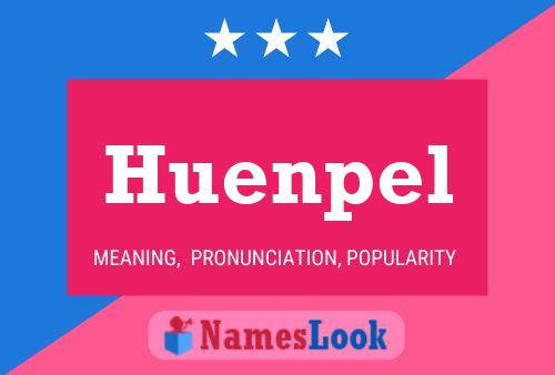 Huenpel Name Poster