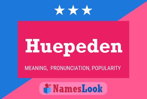 Huepeden Name Poster