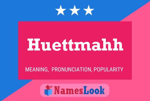 Huettmahh Name Poster