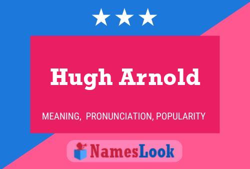 Hugh Arnold Name Poster