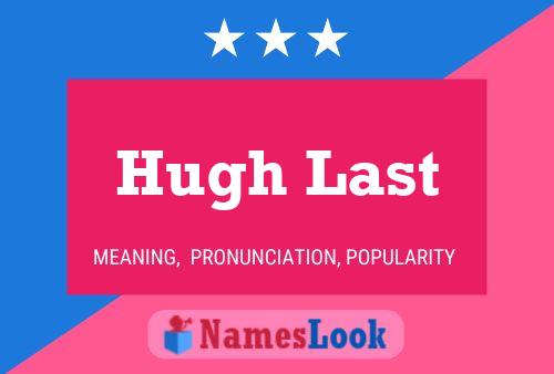 Hugh Last Name Poster