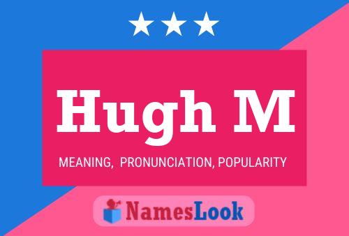 Hugh M Name Poster