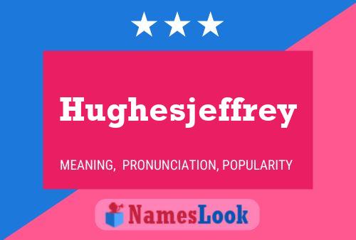 Hughesjeffrey Name Poster