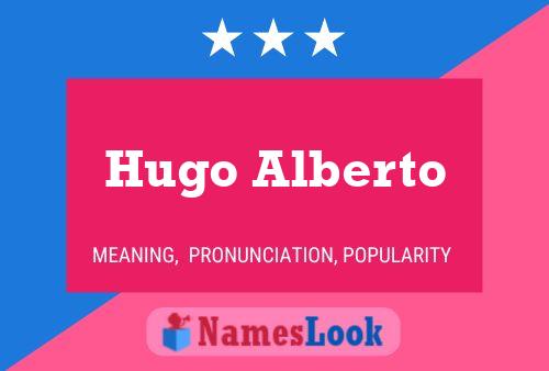 Hugo Alberto Name Poster