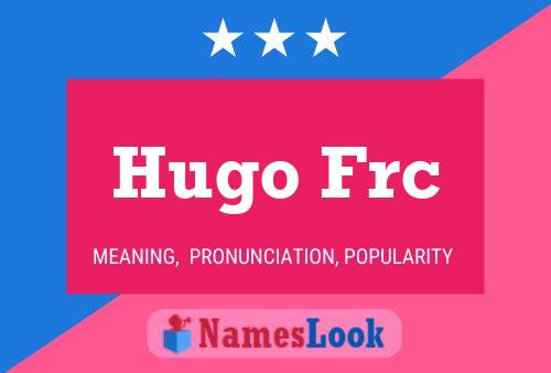 Hugo Frc Name Poster