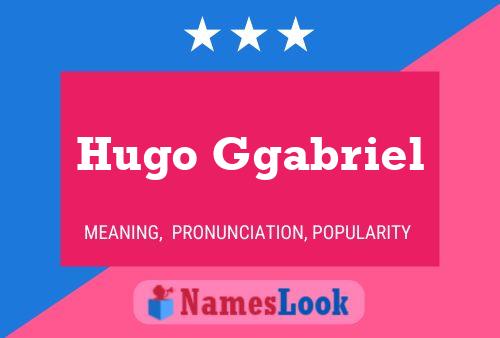 Hugo Ggabriel Name Poster