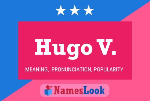 Hugo V. Name Poster