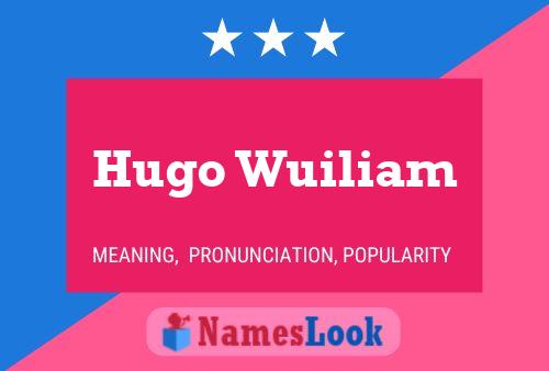 Hugo Wuiliam Name Poster