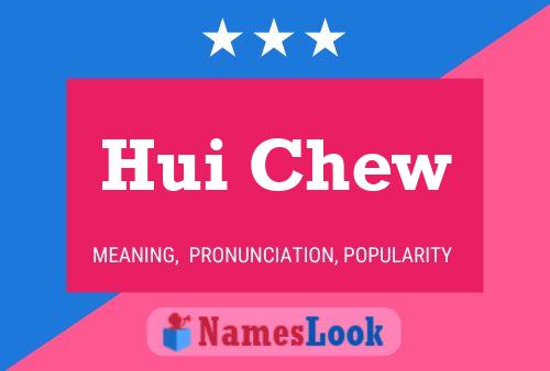 Hui Chew Name Poster