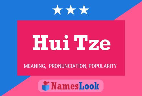 Hui Tze Name Poster