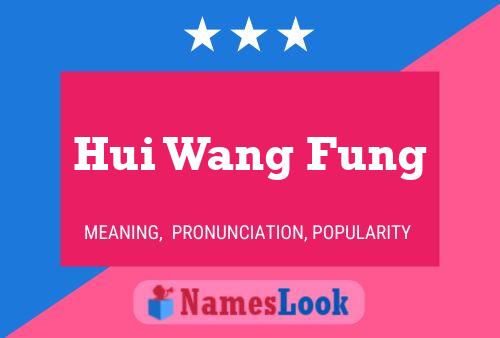 Hui Wang Fung Name Poster