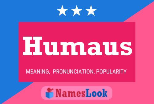 Humaus Name Poster