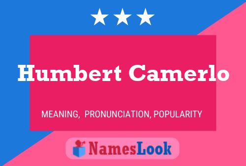 Humbert Camerlo Name Poster