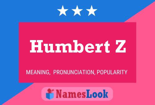 Humbert Z Name Poster