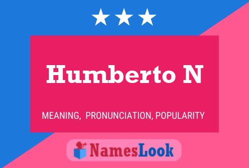 Humberto N Name Poster