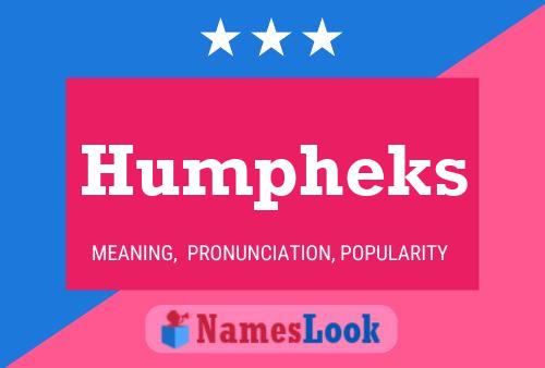 Humpheks Name Poster