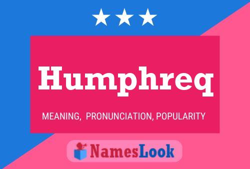 Humphreq Name Poster