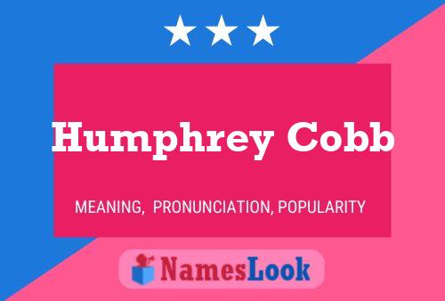 Humphrey Cobb Name Poster