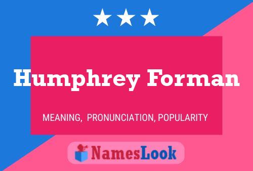 Humphrey Forman Name Poster