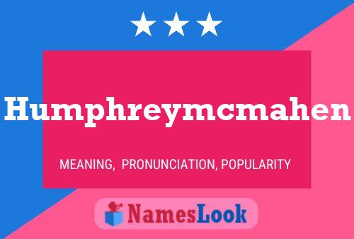 Humphreymcmahen Name Poster