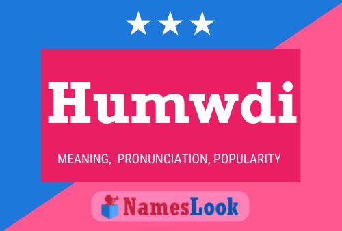 Humwdi Name Poster