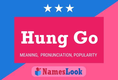 Hung Go Name Poster