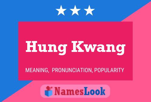 Hung Kwang Name Poster