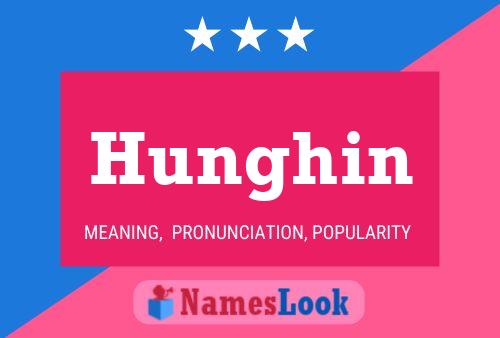 Hunghin Name Poster