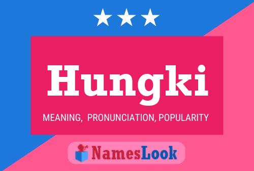 Hungki Name Poster