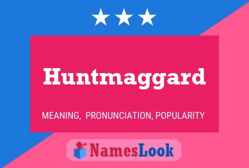 Huntmaggard Name Poster