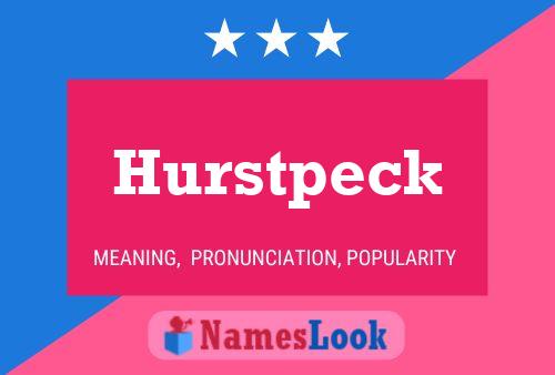 Hurstpeck Name Poster