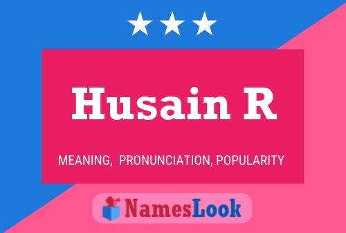 Husain R Name Poster