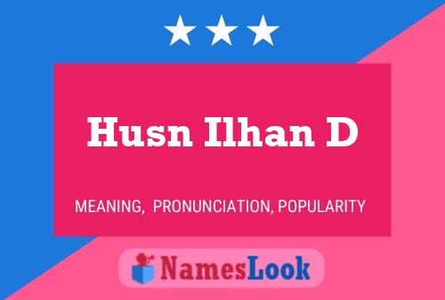 Husn Ilhan D Name Poster