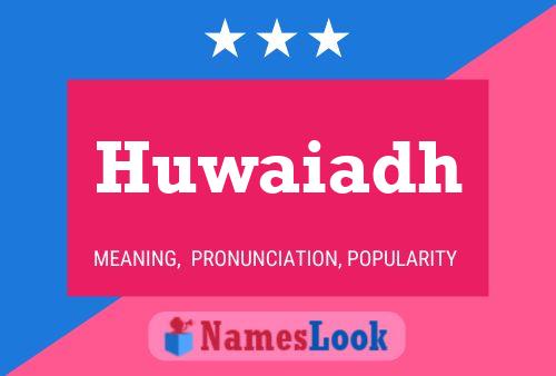 Huwaiadh Name Poster