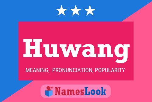 Huwang Name Poster