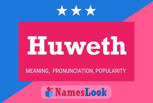 Huweth Name Poster