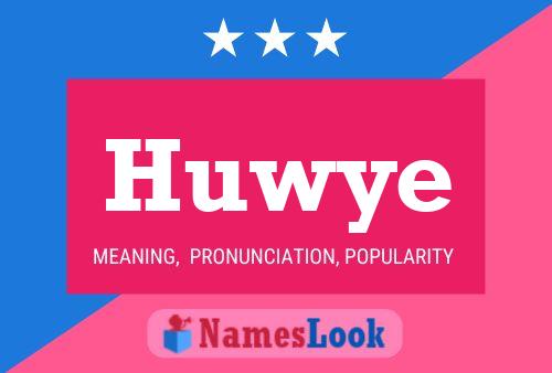 Huwye Name Poster