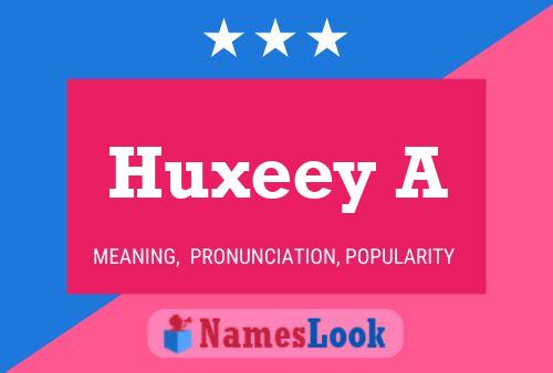 Huxeey A Name Poster