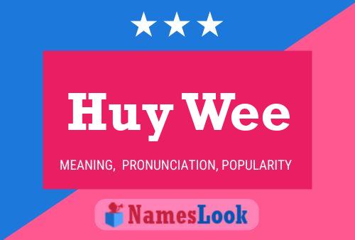 Huy Wee Name Poster