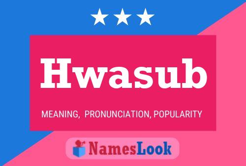 Hwasub Name Poster