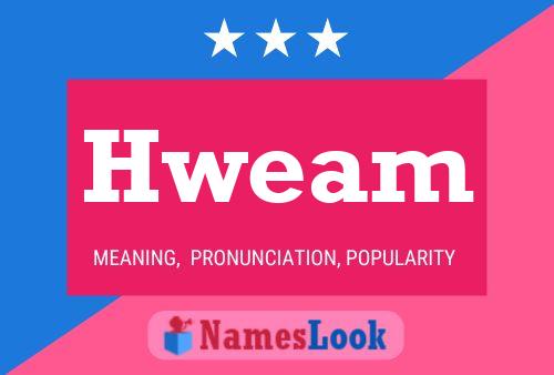 Hweam Name Poster