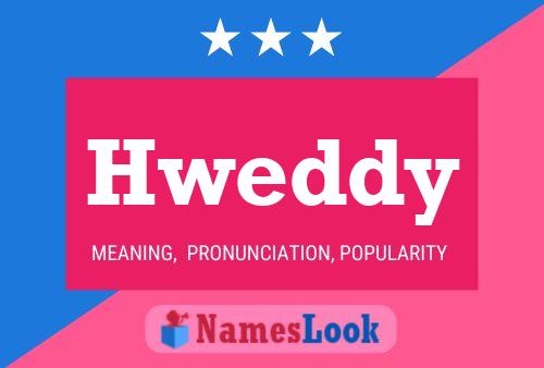 Hweddy Name Poster