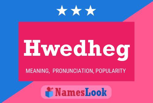 Hwedheg Name Poster